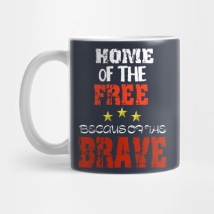 Home of the free because of the BRAVE Mug